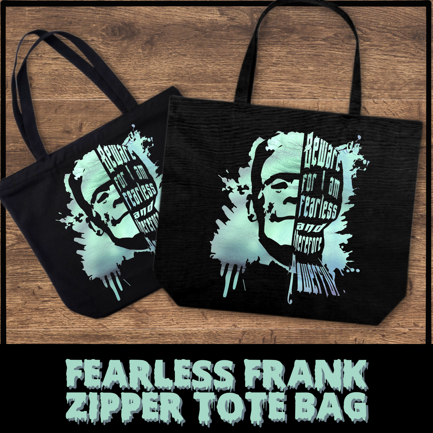 Fearless Frank Zipper Tote | Frankenstein Gothic Bag | Horror Quote Canvas Tote with Zipper