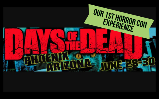 Our 1st Horror Con---Days of the Dead AZ