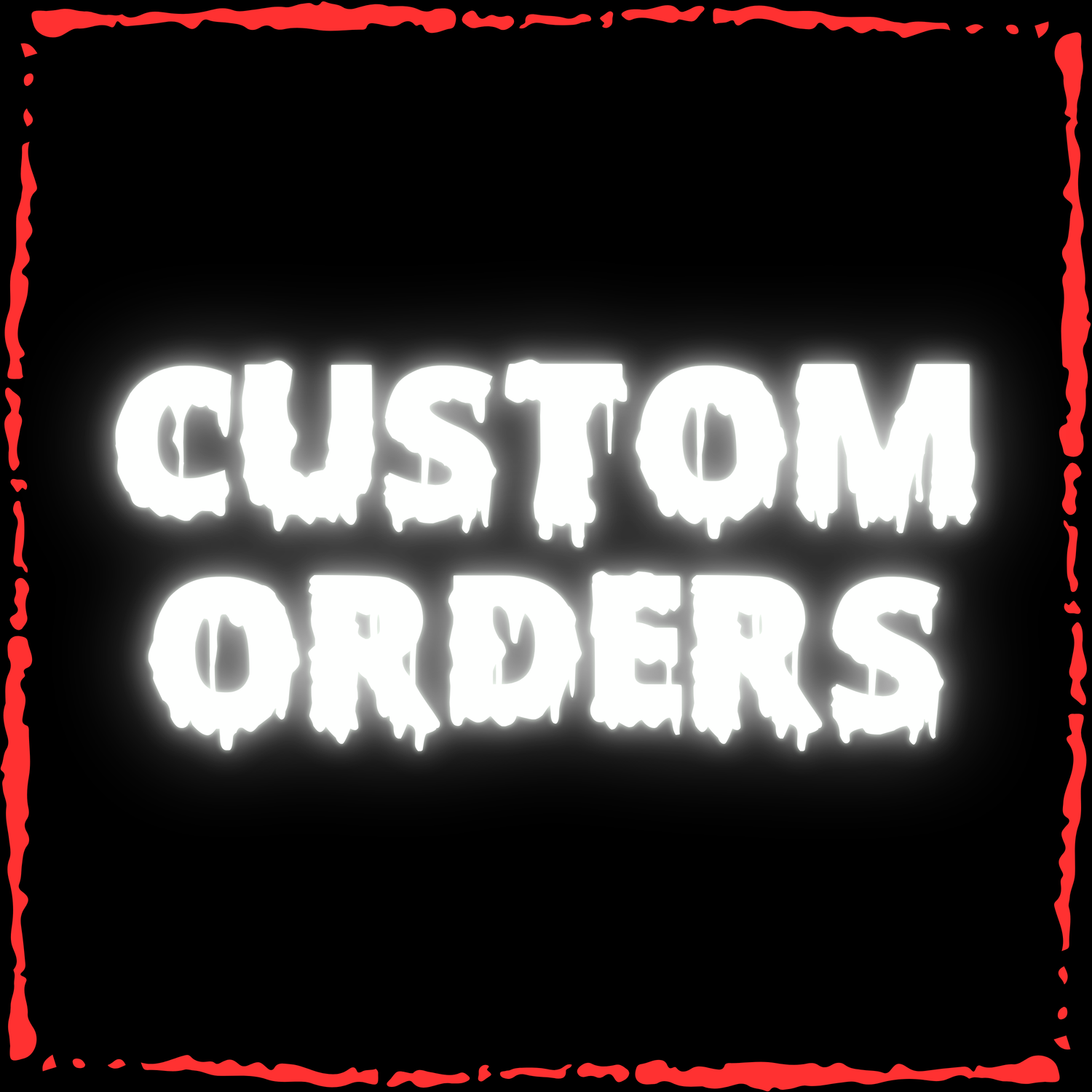 Custom Orders