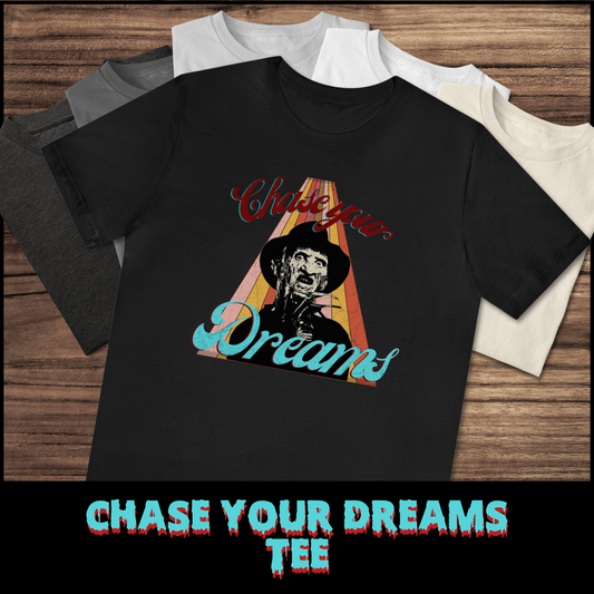 Chase your Dreams tee unisex horror tshirt for her horror fan tee gift Freddy Krueger tee for him horror graphic tee Nightmare on Elm Street movie tshirt