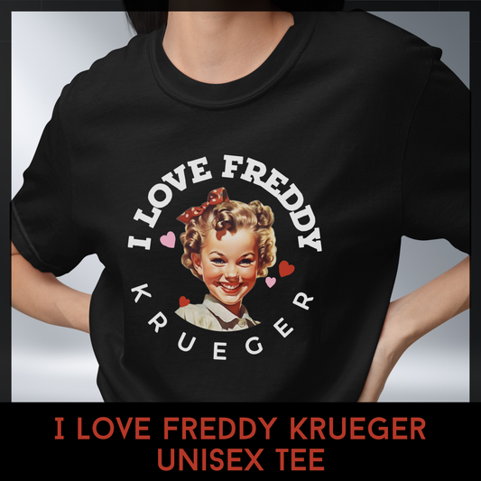 I Love Freddy Krueger Unisex Horror Tee Comfort Colors 1717 | Nightmare on Elm Street Shirt | Slasher Valentine Tee