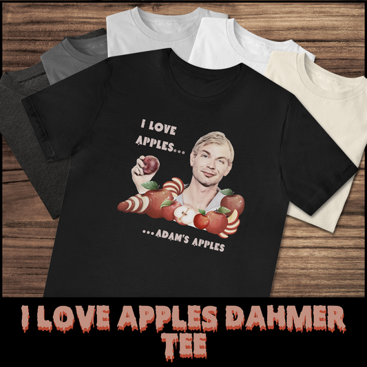 I Love Apples Dahmer tee unisex dark humor horror tshirt for her Dahmer tee gift true crime punk tee for him serial killer tshirt gift
