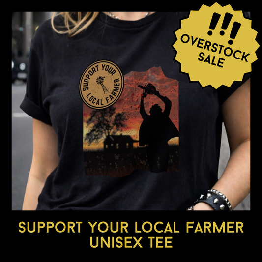 Support Your Local Farmer Horror Unisex Tee – Chainsaw Silhouette Graphic Shirt – Black Comfort Colors Overstock Sale