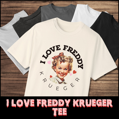 I Love Freddy Krueger tee unisex horror fan tshirt for her funny Freddy Krueger tee gift horror tee for her graphic cute horror tshirt