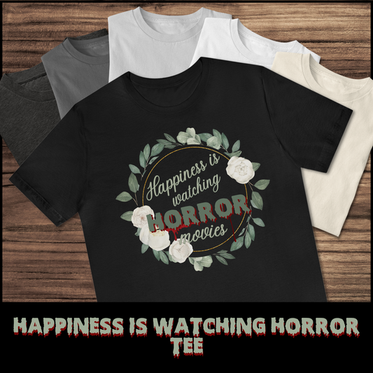 Happiness is Watching Horror Movies tee unisex horror tshirt for her pretty horror tee gift horror fan tee for her horror graphic tee classic horror tshirt