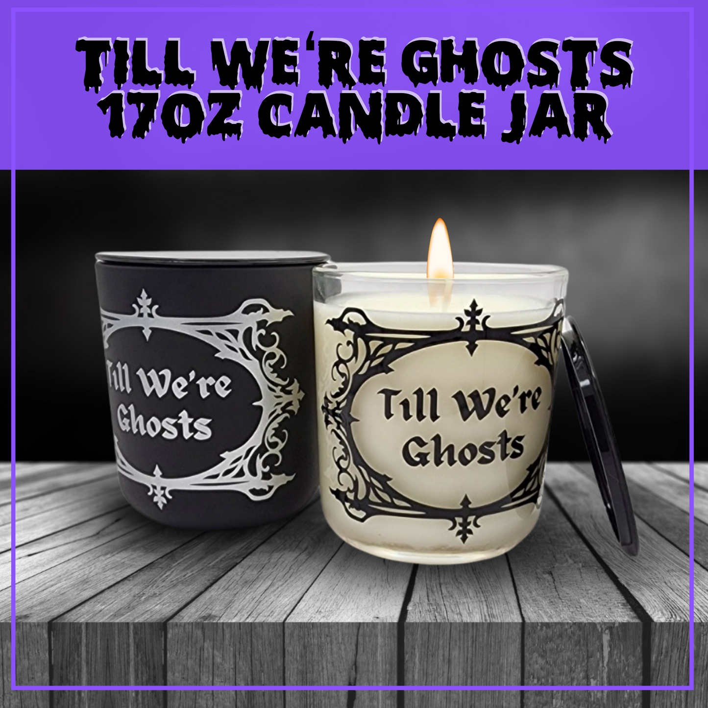 Till We're Ghosts 17oz soy candle jar with lid spooky candle gift for her horror housewarming candle gift halloween candle ghost gift anniversary candle gift