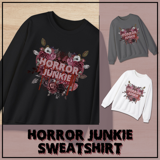 Horror Junkie Sweatshirt womens oversized sweatshirt gift Horror gothic flowers sweatshirt horror sweatshirt gift for her men's gothic heart sweatshirt
