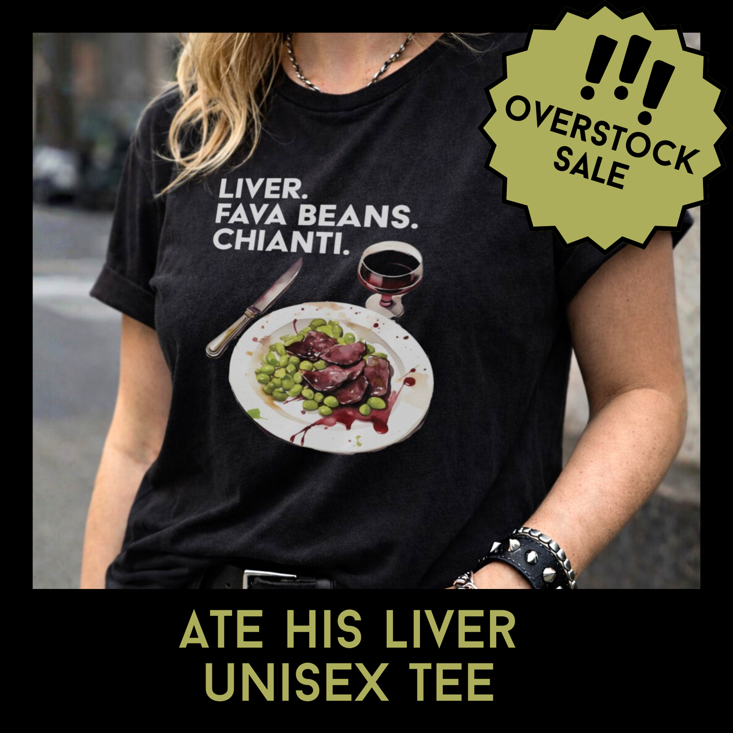 Ate His Liver Unisex Tee – Liver Fava Beans Chianti Shirt – Horror Movie Inspired Graphic Tee – Black Comfort Colors Overstock Sale