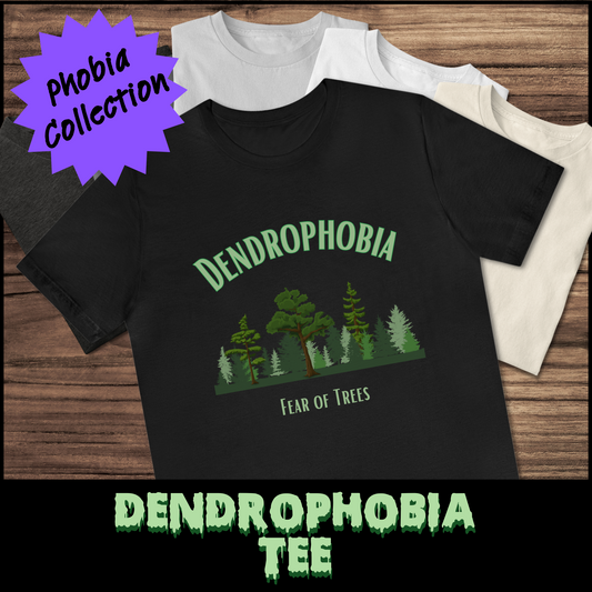 Dendrophobia tee unisex Fear of Trees horror tshirt for her Ranger gift Outdoors lover tee gift camping tee for her nature tshirt phobia gift
