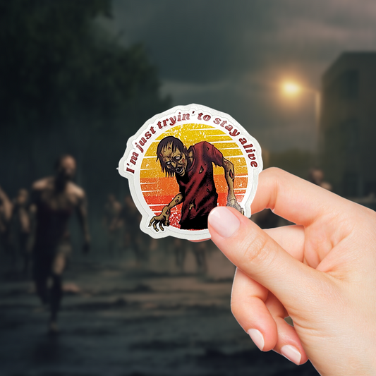 I'm just tryin to stay alive zombie kiss cut sticker vinyl decal halloween zombie sticker party favor sticker gift horror vinyl sticker
